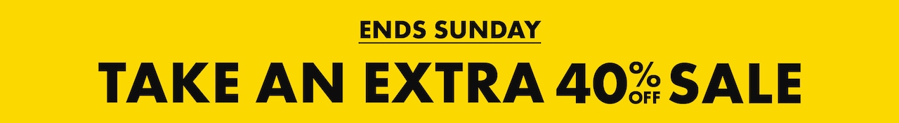 Take an extra 40% off sale. Ends Sunday.