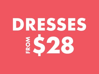 Dresses From $28