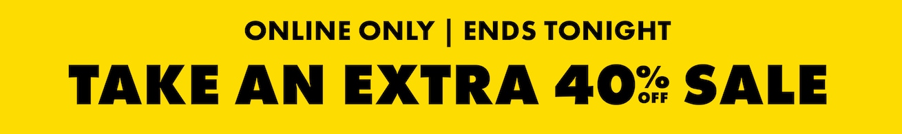 Online Only. Ends Tonight Take An Extra 40% Off Sale.