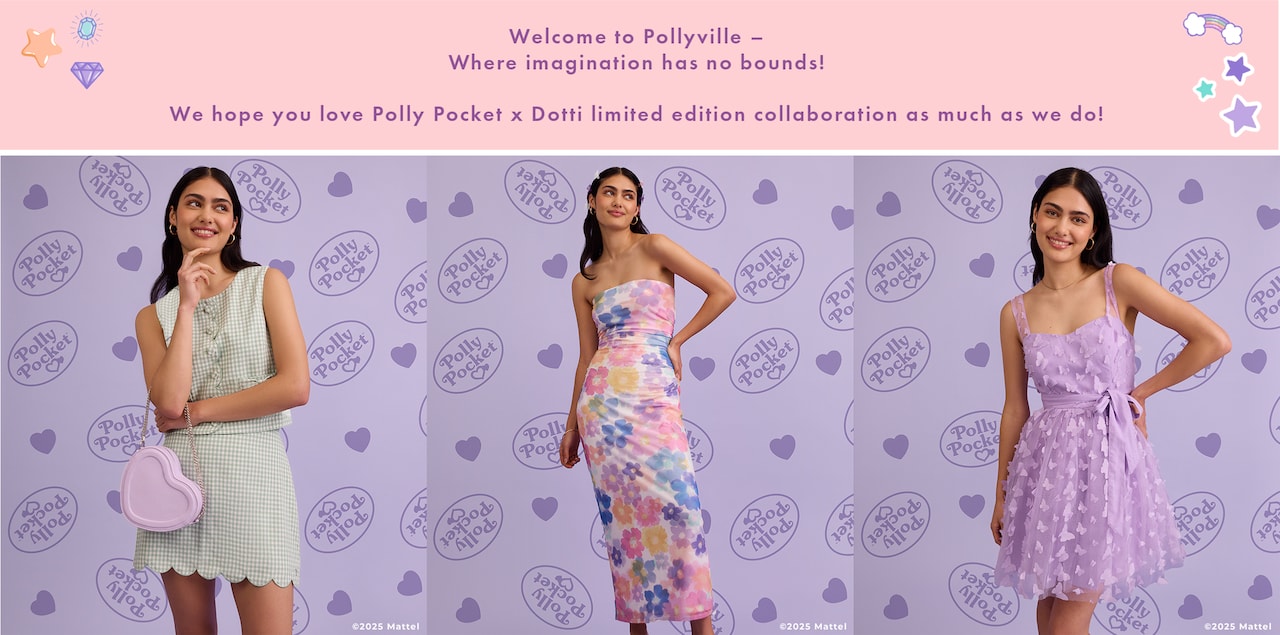 Welcome to Pollyville –
Where imagination has no bounds! We hope you love Polly Pocket x Dotti limited edition collaboration as much as we do!
