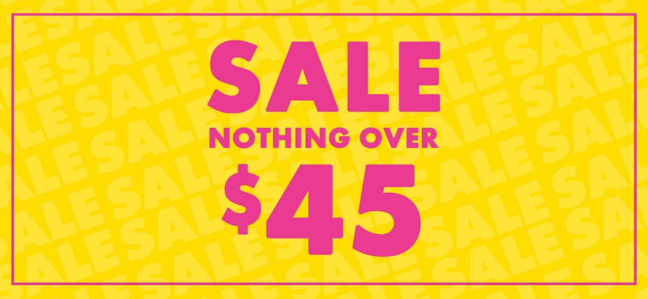 Online Only Sale Preview | Ends Tonight. Sale Nothing Over $45
