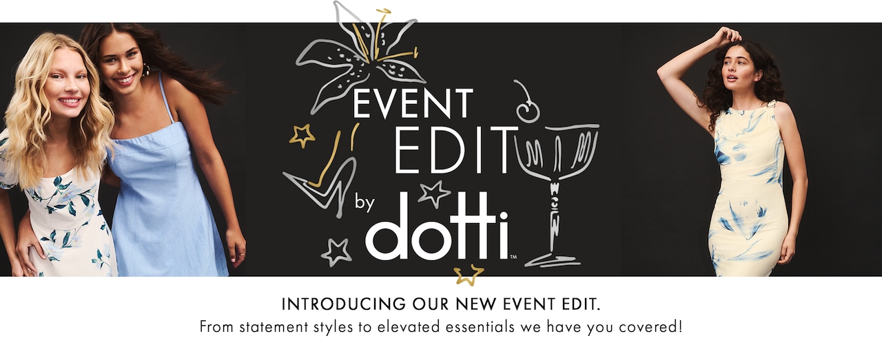Event Edit Dotti. Introducing our new Event Edit.From statement styles to elevated essentials we have you covered!