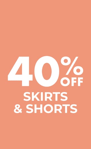 40% Off Skirts & Shorts