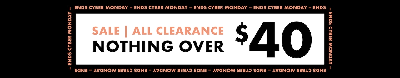 Sale All Clearance. Nothing Over $40.