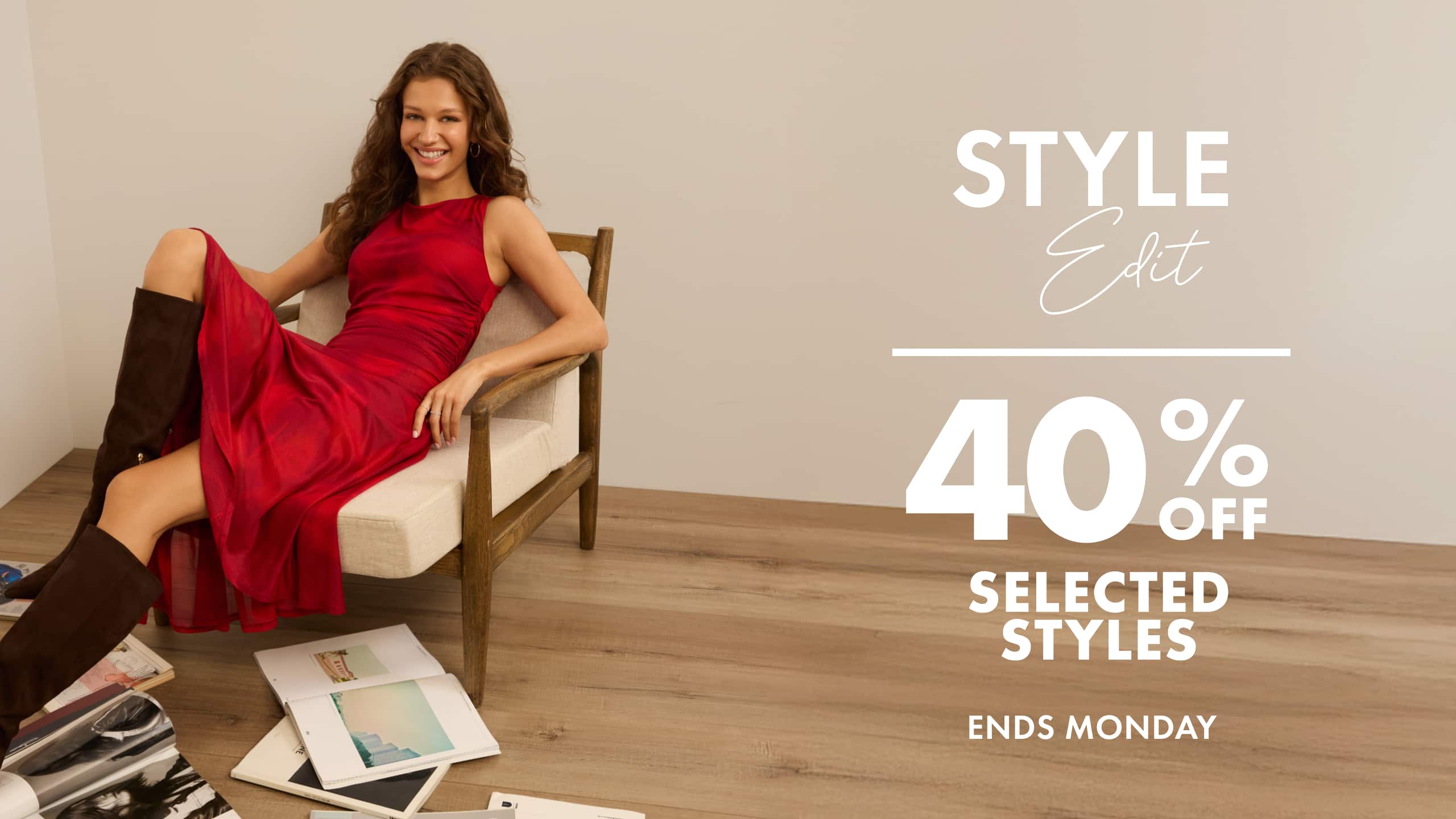 Style Edit. 40% Off Selected Styles. Ends Monday.