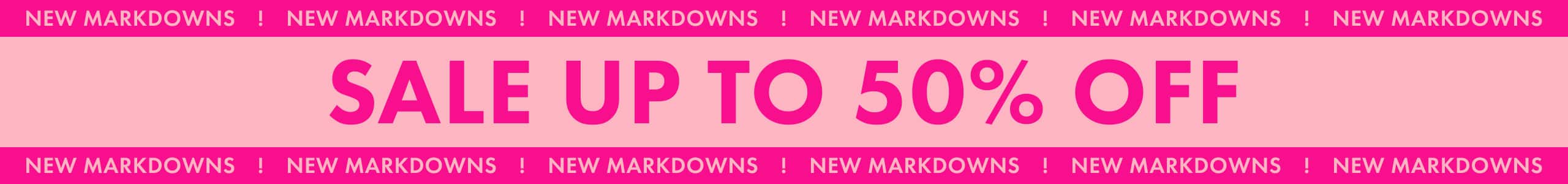 New Markdowns. Sale Up To 50% Off