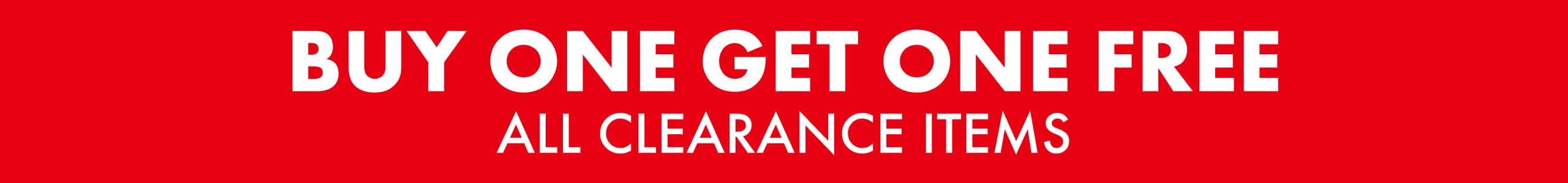 Buy One Get One Free All Clearance Items.