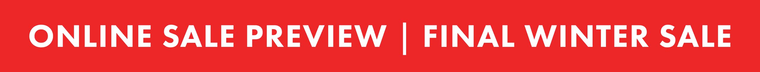 Online Sale Preview. Final Winter Sale