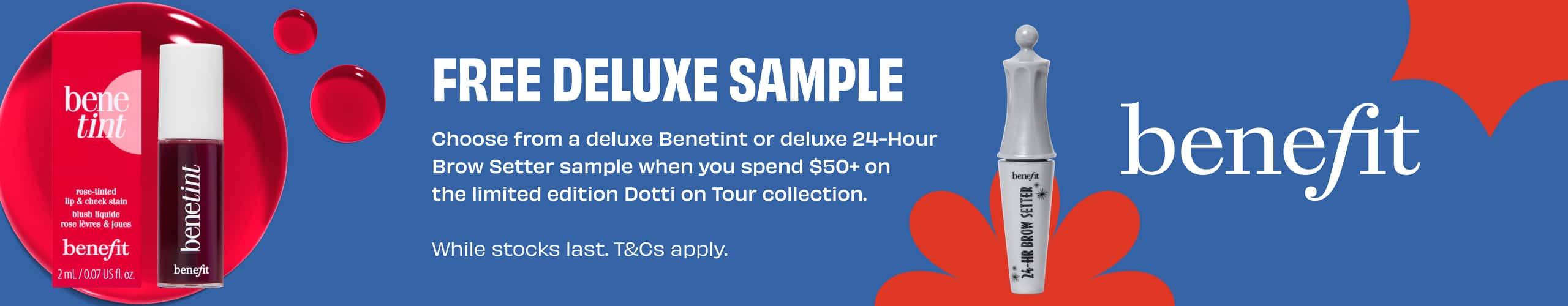 Free Deluxe Sample. Choose from a deluxe Benetint or deluxe 24-Hour Brow Setter sample when you spend $50+ on the limited edition Dotti on Tour collection. White stocks last. T&Cs apply.